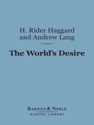 cover image of The World's Desire (Barnes & Noble Digital Library)